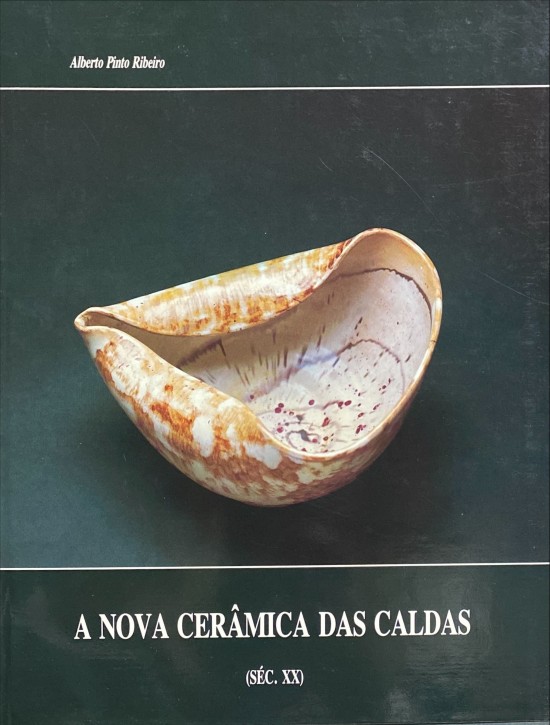 A NOVA CERÂMICA DAS CALDAS. (Séc. XX).